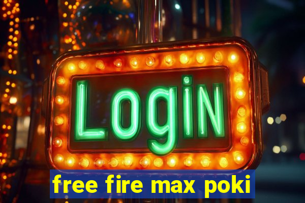 free fire max poki